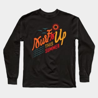 Surf's Up This Summer Long Sleeve T-Shirt